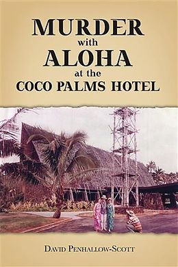 E-Book (epub) Murder With Aloha At the Coco Palms Hotel von David Penhallow-Scott