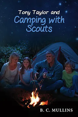 E-Book (epub) Tony Taylor and Camping With Scouts von B. C. Mullins
