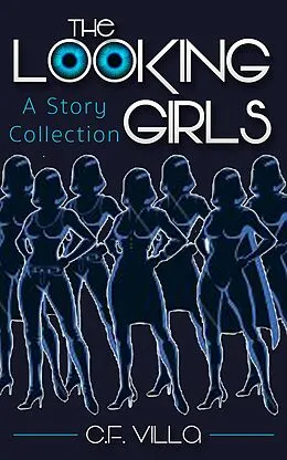 E-Book (epub) Looking Girls von C. F. Villa