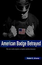 eBook (epub) American Badge Betrayed de Robert E. Alvarez