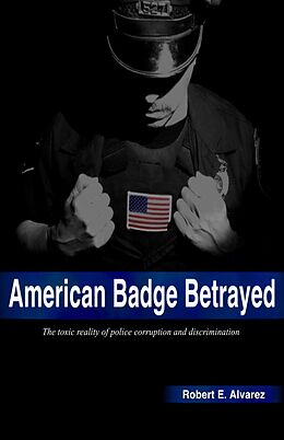 eBook (epub) American Badge Betrayed de Robert E. Alvarez