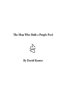 E-Book (epub) Man Who Built a Purple Pool von David Krause