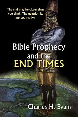 E-Book (epub) Bible Prophecy and the End Times von Charles H. Evans