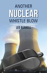 E-Book (epub) Another Nuclear Whistle Blow von Leo Burrell