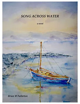 E-Book (epub) Song Across Water von Brian W Fullerton
