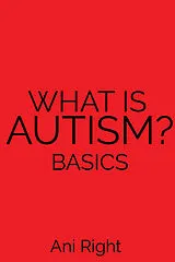 E-Book (epub) What Is Autism? Basics von Ani Right