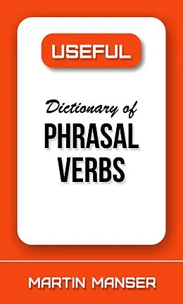 E-Book (epub) Useful Dictionary of Phrasal Verbs von Martin Manser