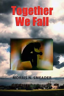 ePUB Together We Fall von Morris N. Smeader