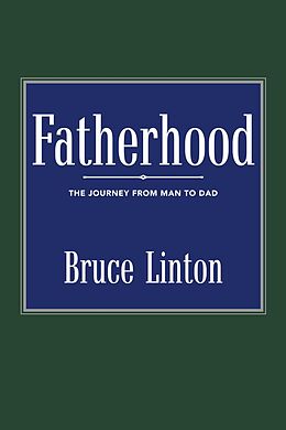 eBook (epub) Fatherhood de Bruce Linton