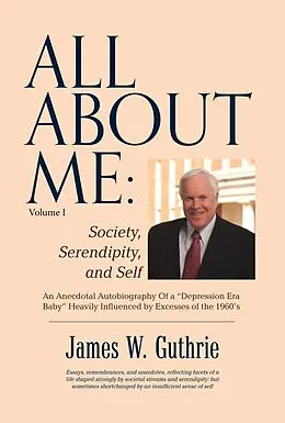 E-Book (epub) All About Me: Society, Serendipity, And Self von James W. Guthrie