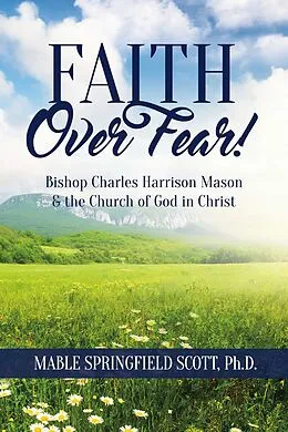 E-Book (epub) Faith Over Fear! von Mable Springfield Scott