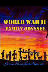 eBook (epub) World War II Family Odyssey de Yvonne Blancaflor Marwede