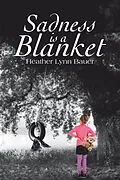 E-Book (epub) Sadness Is a Blanket von Heather Lynn Bauer