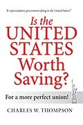 E-Book (epub) Is the United States Worth Saving? von Charles W. Thompson