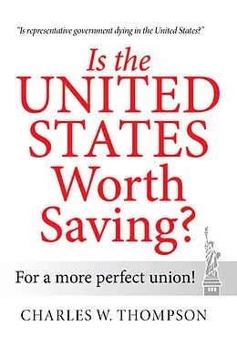 E-Book (epub) Is the United States Worth Saving? von Charles W. Thompson