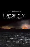 E-Book (epub) Human Mind in a Storm of Thought von John Wesley Anderson Jr