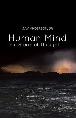 E-Book (epub) Human Mind in a Storm of Thought von John Wesley Anderson Jr
