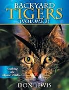 Kartonierter Einband Backyard Tigers (Volume 2) von Don Lewis