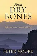 E-Book (epub) From Dry Bones von Peter Moore