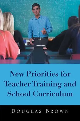 E-Book (epub) New Priorities for Teacher Training and School Curriculum von Douglas Brown