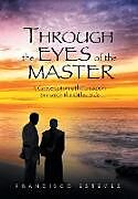 Livre Relié Through the Eyes of the Master de Francisco Estevez