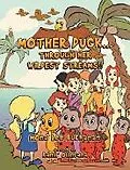 E-Book (epub) MOTHER DUCK...THROUGH HER WILDEST STREAMS!! von Mona Lee Buchanan