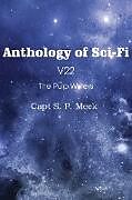 Kartonierter Einband Anthology of Sci-Fi V22, the Pulp Writers - Capt S. P. Meek von Capt S. P. Meek