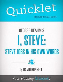 E-Book (epub) Quicklet On George Beahm's I, Steve: Steve Jobs In His Own Words von David Bunnell