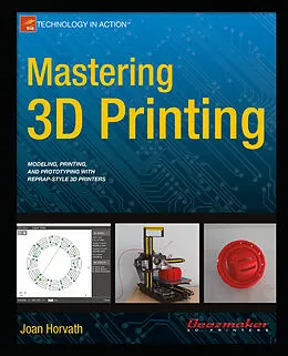 E-Book (pdf) Mastering 3D Printing von Joan Horvath