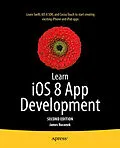 E-Book (pdf) Learn iOS 8 App Development von James Bucanek