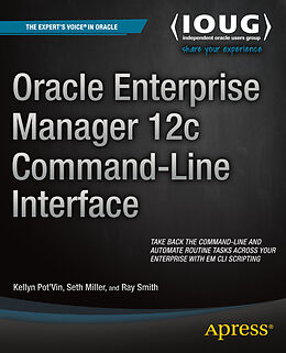 Kartonierter Einband Oracle Enterprise Manager 12c Command-Line Interface von Kellyn Pot'Vin, Ray Smith, Seth Miller
