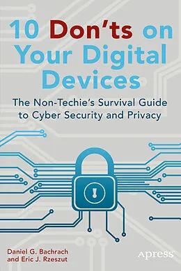 E-Book (pdf) 10 Don'ts on Your Digital Devices von Eric Rzeszut, Daniel Bachrach