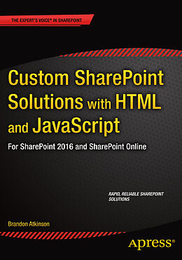Kartonierter Einband Custom SharePoint Solutions with HTML and JavaScript von Brandon Atkinson
