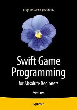 E-Book (pdf) Swift Game Programming for Absolute Beginners von Arjan Egges