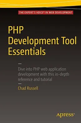 E-Book (pdf) PHP Development Tool Essentials von Chad Russell
