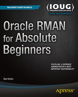 E-Book (pdf) Oracle RMAN for Absolute Beginners von Darl Kuhn
