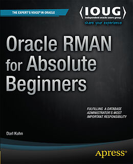 Kartonierter Einband Oracle RMAN for Absolute Beginners von Darl Kuhn