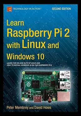 E-Book (pdf) Learn Raspberry Pi 2 with Linux and Windows 10 von Peter Membrey, David Hows