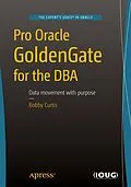 E-Book (pdf) Pro Oracle GoldenGate for the DBA von Bobby Curtis