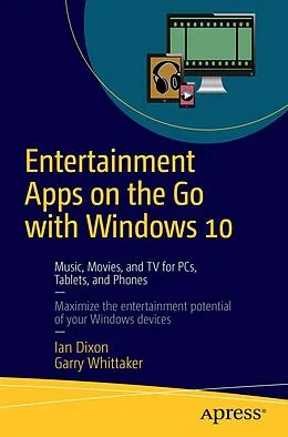 E-Book (pdf) Entertainment Apps on the Go with Windows 10 von Ian Dixon, Garry Whittaker