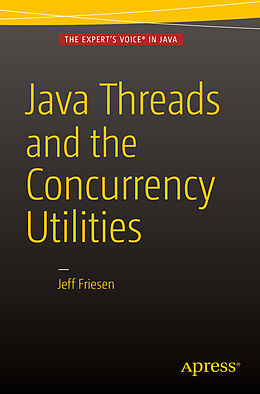 Kartonierter Einband Java Threads and the Concurrency Utilities von Jeff Friesen