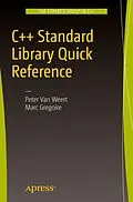 E-Book (pdf) C++ Standard Library Quick Reference von Peter van Weert, Marc Gregoire