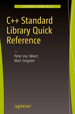 E-Book (pdf) C++ Standard Library Quick Reference von Peter van Weert, Marc Gregoire