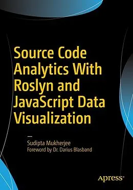 E-Book (pdf) Source Code Analytics With Roslyn and JavaScript Data Visualization von Sudipta Mukherjee