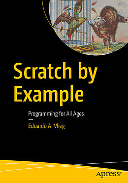 Couverture cartonnée Scratch by Example de Eduardo A. Vlieg