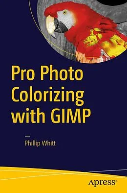 E-Book (pdf) Pro Photo Colorizing with GIMP von Phillip Whitt