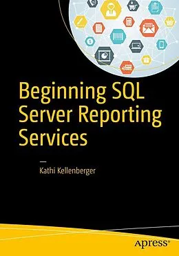 E-Book (pdf) Beginning SQL Server Reporting Services von Kathi Kellenberger