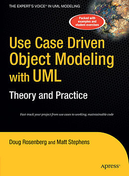 Kartonierter Einband Use Case Driven Object Modeling with UMLTheory and Practice von Matt Stephens, Don Rosenberg