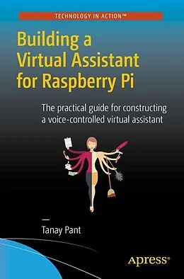 E-Book (pdf) Building a Virtual Assistant for Raspberry Pi von Tanay Pant