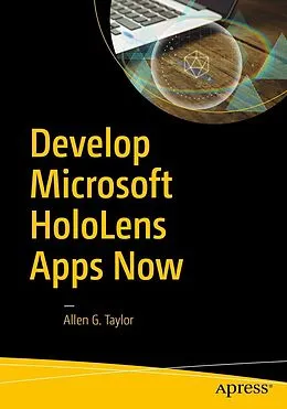 E-Book (pdf) Develop Microsoft HoloLens Apps Now von Allen G. Taylor